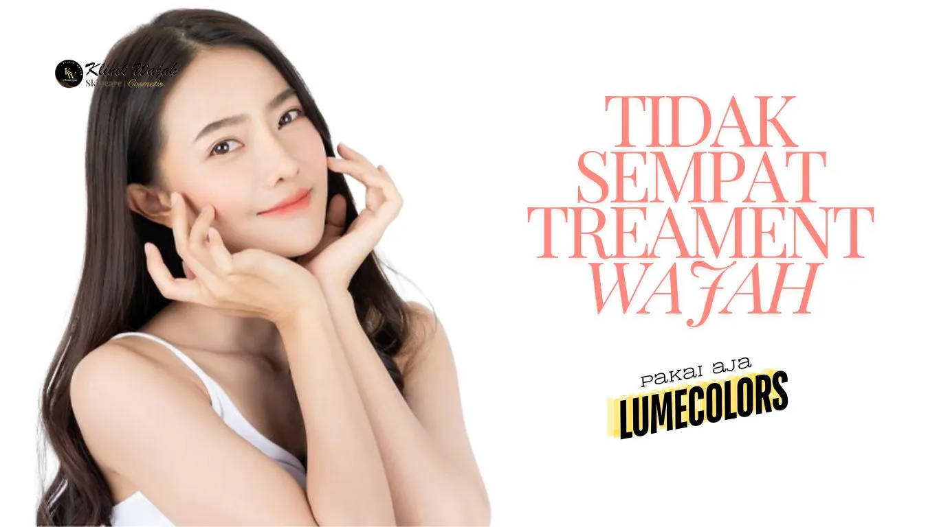 Lumecolors Treament Klinik Kecantikan Wajah Terdekat