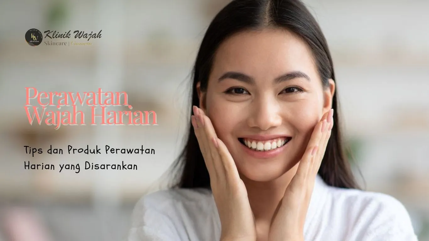 Perawatan Wajah Harian